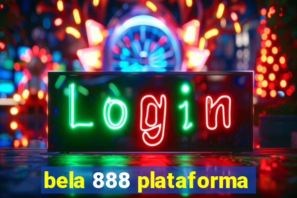 bela 888 plataforma